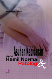 ASUHAN KEBIDANAN PADA HAMIL NORMAL DAN PATOLOGI