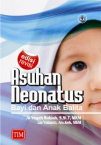 Image of ASUHAN NEONATUS BAYI DAN ANAK BALITA EDISI REVISI