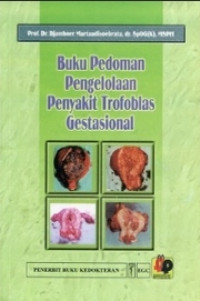 Image of BUKU PEDOMAN PENGELOLAAN PENYAKIT TROFOBLAS GESTASIONAL