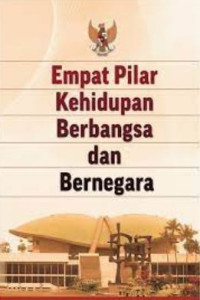 Image of EMPAT PILAR KEHIDUPAN BERBANGSA DAN BERNEGARA