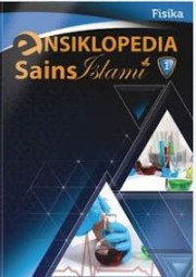 ENSIKLOPEDIA SAINS ISLAMI FISIKA JILID 1