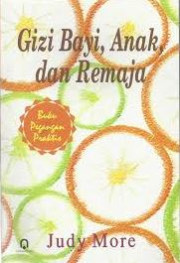 GIZI BAYI, ANAK, DAN REMAJA