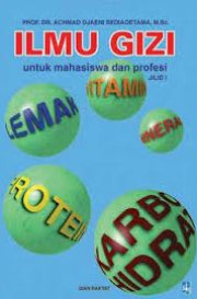ILMU GIZI UNTUK MAHASISWA DAN PROFESI JILID I