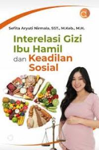 Image of INTERELASI GIZI IBU HAMIL DAN KEADILAN SOSIAL