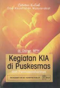 Image of KEGIATAN KIA DI PUSKESMAS DAN PERMASALAHANNYA