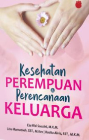 KESEHATAN PEREMPUAN DAN PERENCANAAN KELUARGA EDISI REVISI 2024