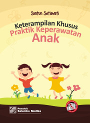 KETERAMPILAN KHUSUS PRAKTIK KEPERAWATAN ANAK