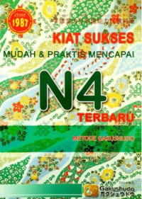 Image of KIAT SUKSES MUDAH DAN PRAKTIS MENCAPAI N4 TERBARU