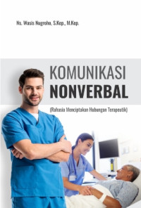 Image of KOMUNIKASI NONVERBAL :RAHASIA MENCIPTAKAN HUBUNGAN TERAPEUTIK