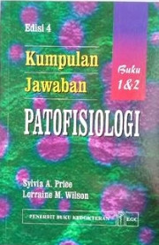 KUMPULAN JAWABAN PATOFISIOLOGI EDISI 4 BUKU 1 DAN 2