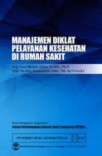 Image of MANAJEMEN DIKLAT PELAYANAN KSEHATAN DI RUMAH SAKIT