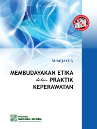 Image of MEMBUDAYAKAN ETIKA DALAM PRAKTIK KEPERAWATAN