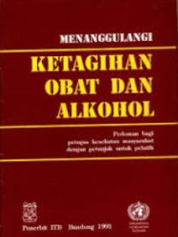 Image of MENANGGULANGI KETAGIHAN OBAT DAN ALKOHOL
