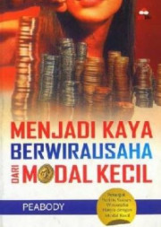 MENJADI KAYA BERWIRAUSAHA DARI MODAL KECIL