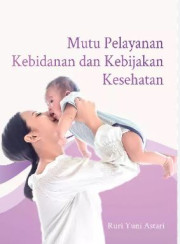 MUTU PELAYANAN KEBIDANAN DAN KEBIJAKAN KESEHATAN