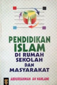 Image of PENDIDIKAN ISLAM DI RUMAH, SEKOLAH DAN MASYARAKAT