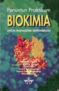 Image of PENUNTUN PRAKTIKUM BIOKIMIA UNTUK MAHASISWA KEPERAWATAN