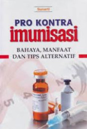 PRO KONTRA IMUNISASI: BAHAYA, MANFAAT DAN TIPS ALTERNATIF