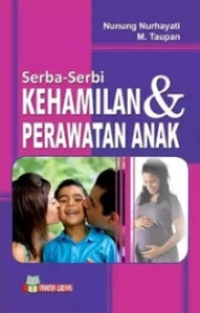SERBA SERBI KEHAMILAN DAN PERAWATAN ANAK