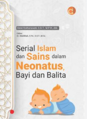 SERIAL ISLAM DAN SAINS DALAM NEONATUS, BAYI DAN BALITA