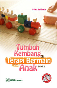 Image of TUMBUH KEMBANG DAN TERAPI BERMAIN PADA ANAK EDISI 2